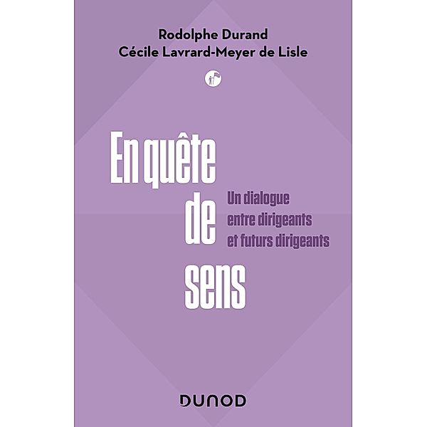 En quête de sens / Management/Leadership, Rodolphe Durand, Cécile Lavrard-Meyer de Lisle