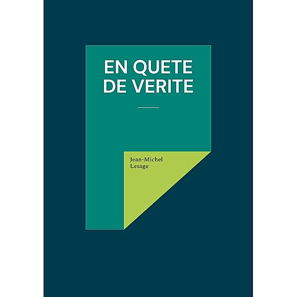 En quête de vérité, Jean-Michel Lesage