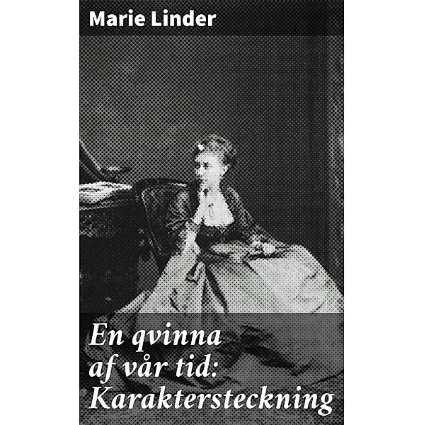 En qvinna af vår tid: Karaktersteckning, Marie Linder