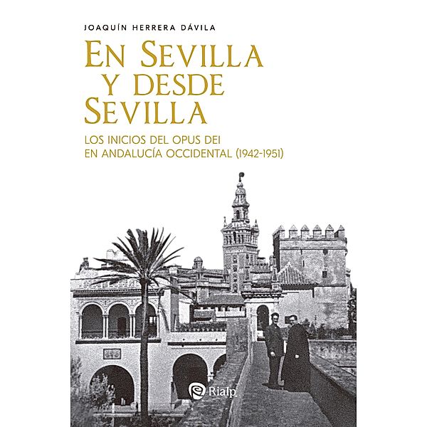 En Sevilla y desde Sevilla / Libros sobre el Opus Dei, Joaquín Herrera Dávila