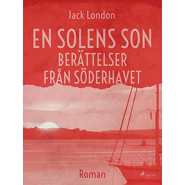 En solens son. Berättelser från Söderhavet, Jack London