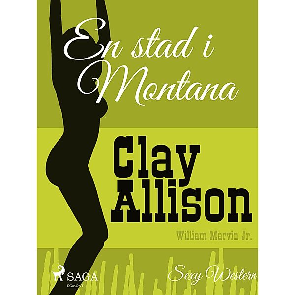 En stad i Montana / Clay Allison, William Marvin Jr, Clay Allison
