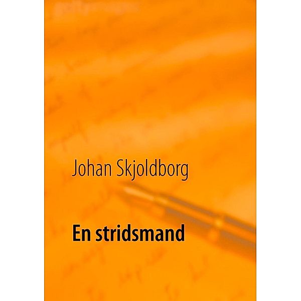 En stridsmand, Johan Skjoldborg