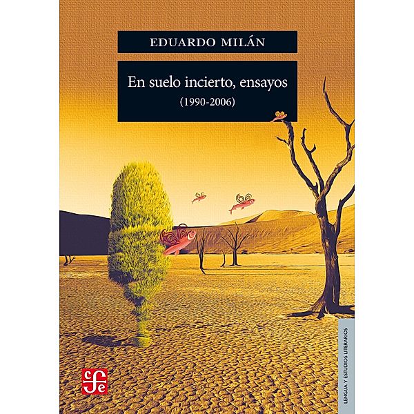 En suelo incierto, ensayos (1990-2006), Eduardo Milán