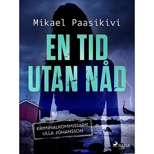 En tid utan nåd / Kriminalkommissarie Ulla Johansson Bd.4, Mikael Paasikivi