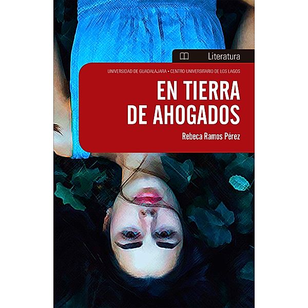 En tierra de ahogados / CULagos, Rebeca Ramos Pérez