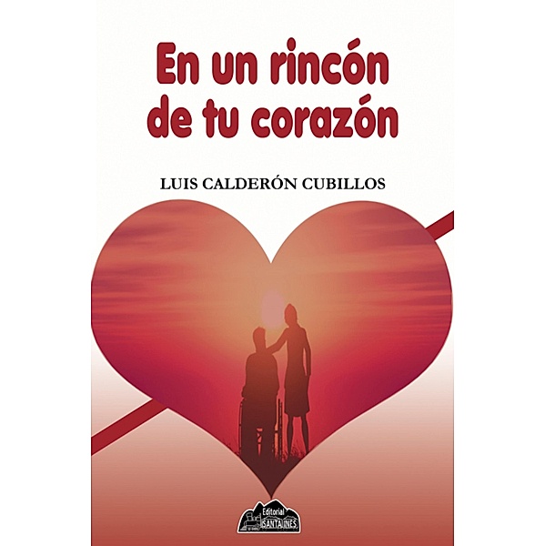 En un rincón de tu corazón, Luis Calderón Cubillos