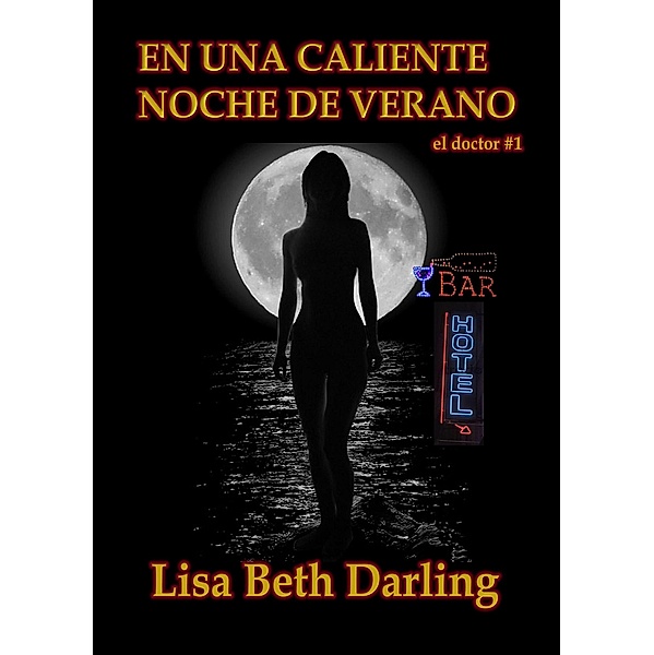 EN UNA CALIENTE NOCHE DE VERANO (El Doctor) / El Doctor, Lisa Beth Darling