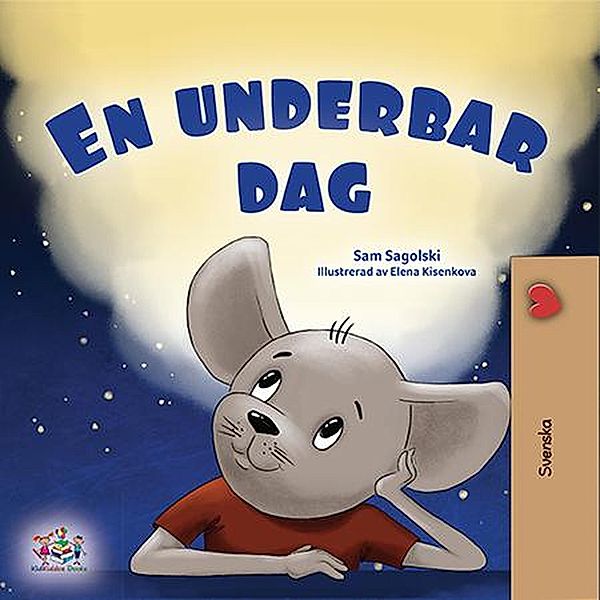 En underbar dag (Swedish Bedtime Collection) / Swedish Bedtime Collection, Sam Sagolski, Kidkiddos Books