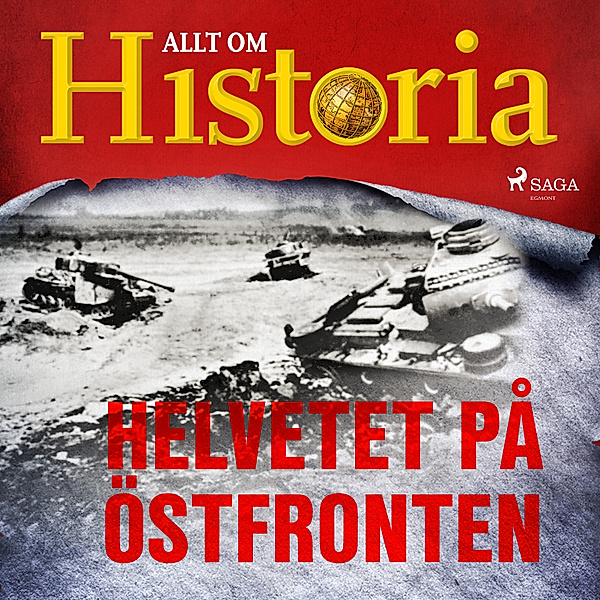 En värld i krig - berättelser om andra världskriget - 6 - Helvetet på östfronten, Allt om Historia