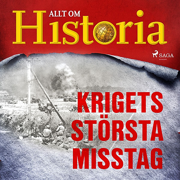 En värld i krig - berättelser om andra världskriget - 22 - Krigets största misstag, Allt om Historia