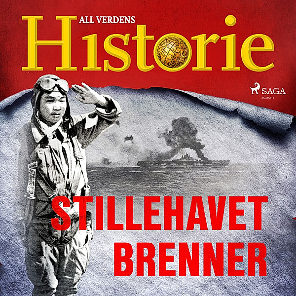 En verden i krig – beretninger fra andre verdenskrig - 23 - Stillehavet brenner, All Verdens Historie