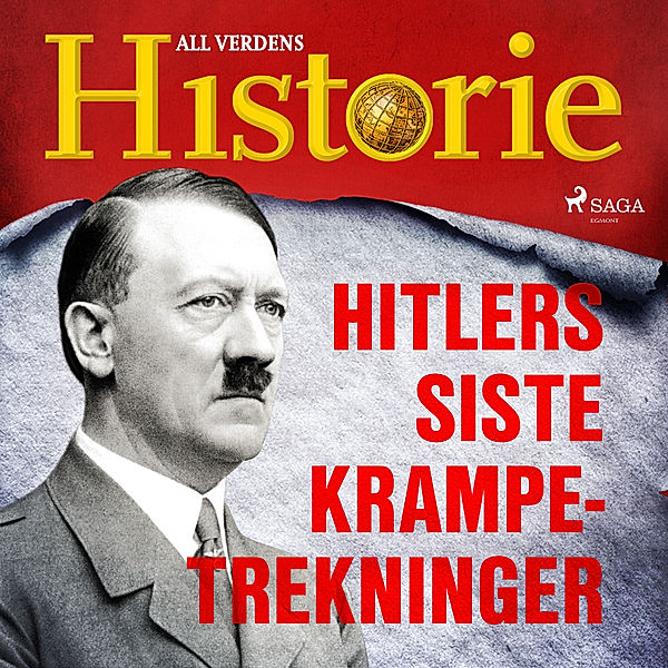 En verden i krig – beretninger fra andre verdenskrig - 8 - Hitlers siste krampetrekninger, All Verdens Historie