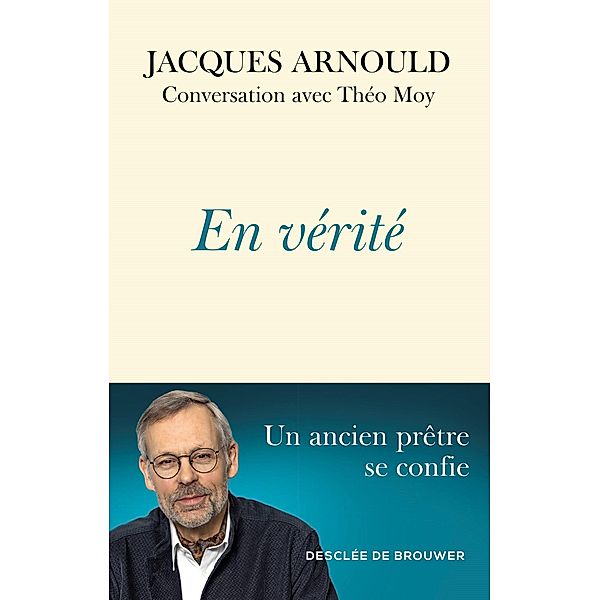 En vérité, Jacques Arnould, Théo Moy