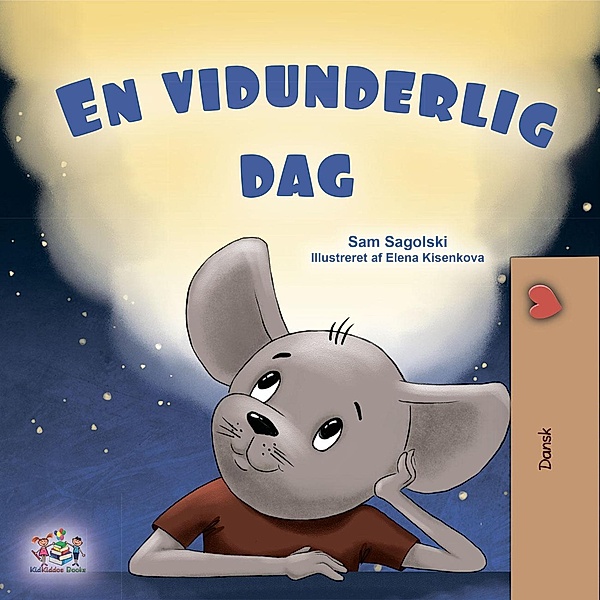 En vidunderlig dag (Danish Bedtime Collection) / Danish Bedtime Collection, Sam Sagolski, Kidkiddos Books