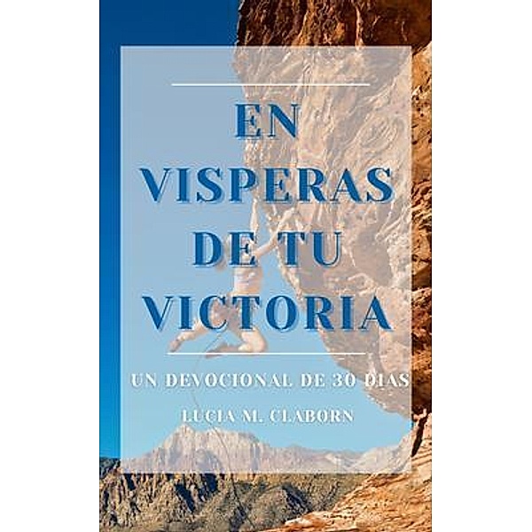 En Visperas De Tu Victoria, Lucia Claborn