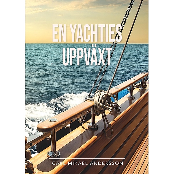 En yachties uppväxt, Carl Mikael Andersson