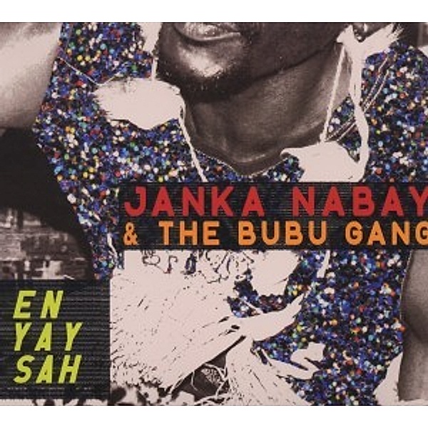 En Yay Sah, Janka And The Bubu Gang Nabay