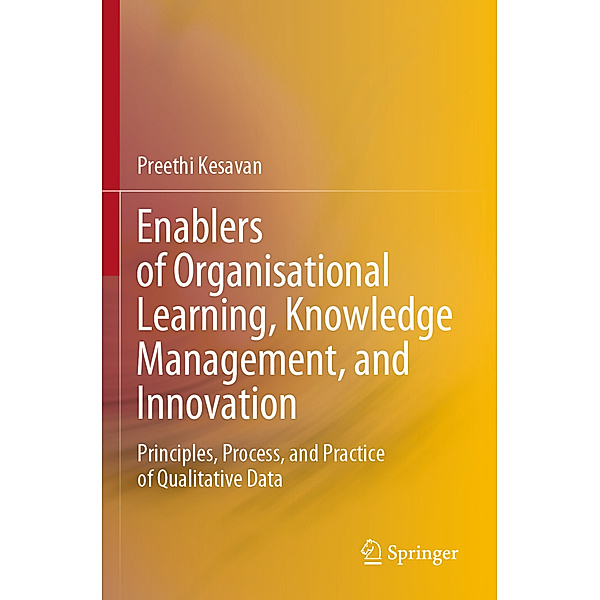 Enablers of Organisational Learning, Knowledge Management, and Innovation, Preethi Kesavan