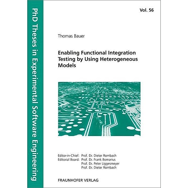 Enabling Functional Integration Testing by Using Heterogeneous Models., Thomas Bauer