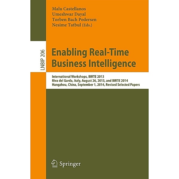 Enabling Real-Time Business Intelligence / Lecture Notes in Business Information Processing Bd.206