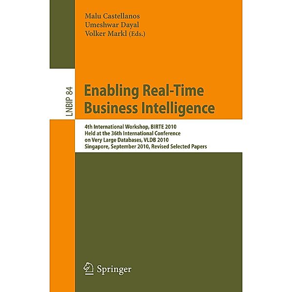 Enabling Real-Time Business Intelligence / Lecture Notes in Business Information Processing Bd.84