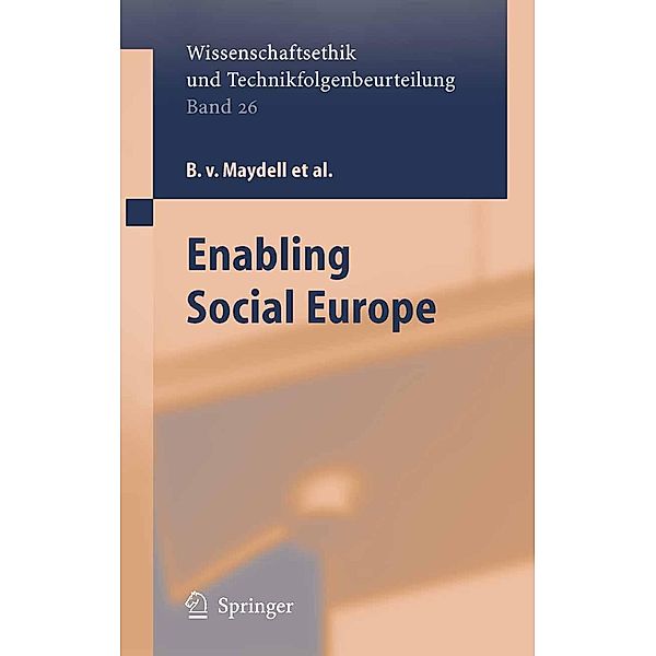 Enabling Social Europe / Ethics of Science and Technology Assessment Bd.26, M. Zukowski, B. Maydell v., K. Borchardt, K. -D. Henke, R. Leitner, R. Muffels, M. Quante, P. -L. Rauhala, G. Verschraegen