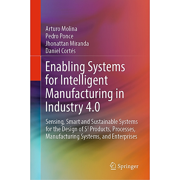 Enabling Systems for Intelligent Manufacturing in Industry 4.0, Arturo Molina, Pedro Ponce, Jhonattan Miranda, Daniel Cortés