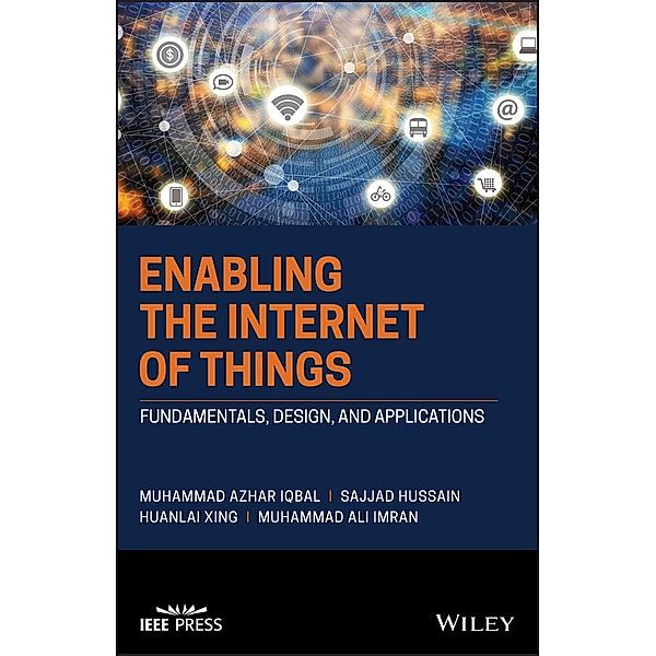 Enabling the Internet of Things, Muhammad Azhar Iqbal, Sajjad Hussain, Huanlai Xing, Muhammad Ali Imran