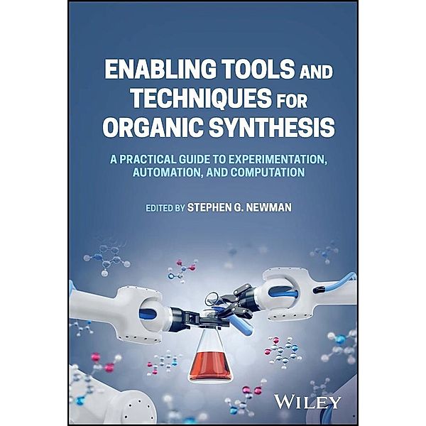 Enabling Tools and Techniques for Organic Synthesis