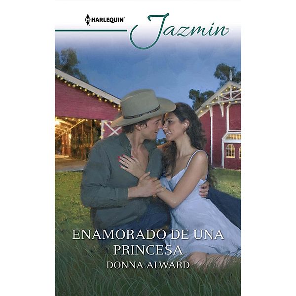 Enamorado de una princesa / Jazmín, Donna Alward