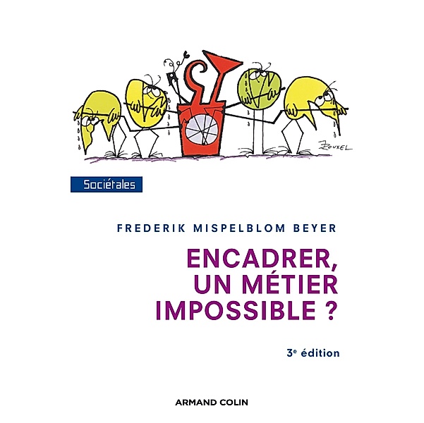 Encadrer, un métier impossible ? - 3e édition / Hors Collection, Frederik Mispelblom Beyer