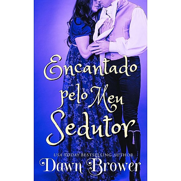 Encantado pelo Meu Sedutor (ligados através do tempo, #5) / ligados através do tempo, Dawn Brower