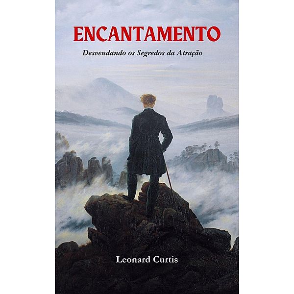 Encantamento: Desvendando os Segredos da Atração, Leonard Curtis