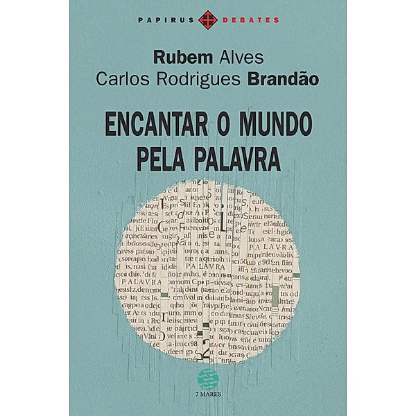 Encantar o mundo pela palavra / Papirus debates, Rubem Alves, Carlos Rodrigues Brandão