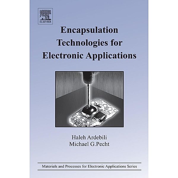 Encapsulation Technologies for Electronic Applications, Haleh Ardebili, Michael G. Pecht