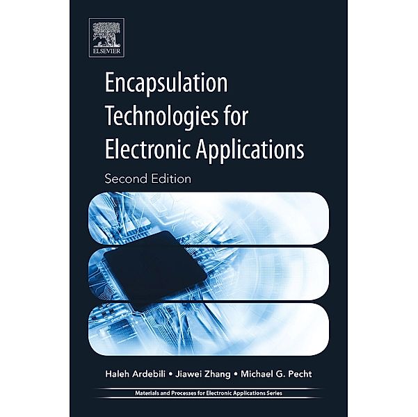 Encapsulation Technologies for Electronic Applications, Haleh Ardebili, Jiawei Zhang, Michael G. Pecht