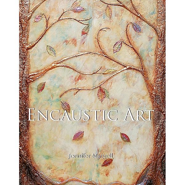 Encaustic Art, Jennifer Margell