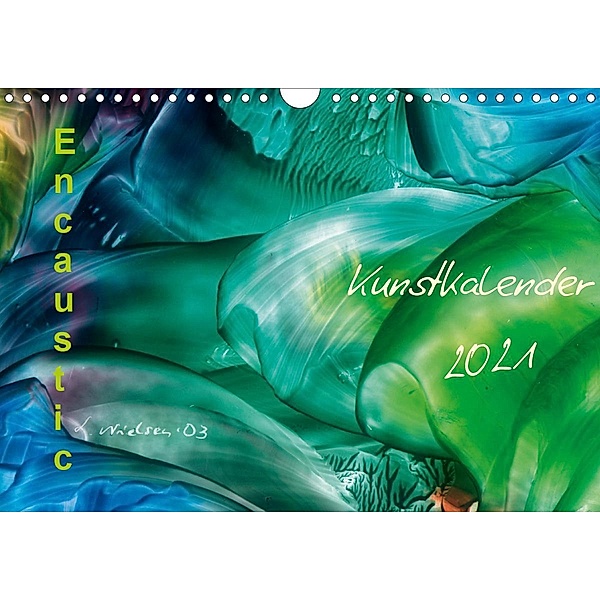 Encaustic Kunstkalender 2021 (Wandkalender 2021 DIN A4 quer), Ulrike Kröll