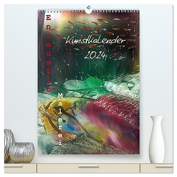 Encaustic-Malerei Kunstkalender 2024 (hochwertiger Premium Wandkalender 2024 DIN A2 hoch), Kunstdruck in Hochglanz, Ulrike Kröll