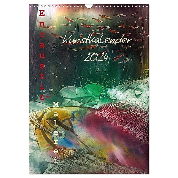 Encaustic-Malerei Kunstkalender 2024 (Wandkalender 2024 DIN A3 hoch), CALVENDO Monatskalender, Ulrike Kröll
