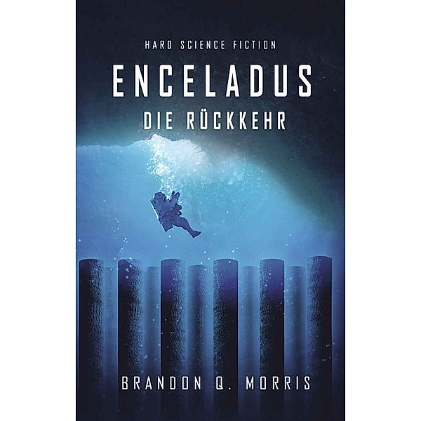 Enceladus - Die Rückkehr, Brandon Q. Morris