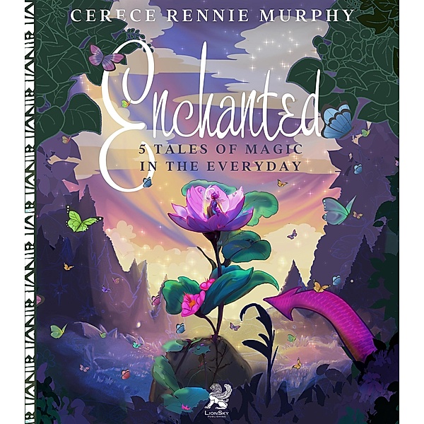 Enchanted: 5 Tales of Magic In the Everyday, Cerece Rennie Murphy