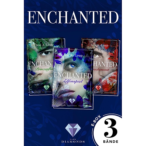 Enchanted: Alle drei Bände der magisch-romantischen High-Fantasy-Trilogie in einer E-Box! / Enchanted Bd.1-3, Jess A. Loup