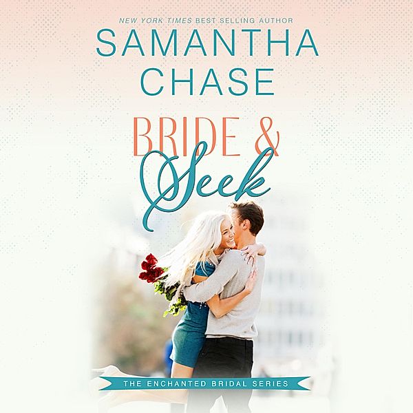 Enchanted Bridal - 4 - Bride & Seek, Samantha Chase