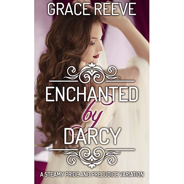 Enchanted by Darcy (Enlightened by Darcy) / Enlightened by Darcy, Grace Reeve