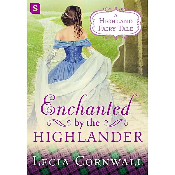 Enchanted by the Highlander / A Highland Fairytale, Lecia Cornwall