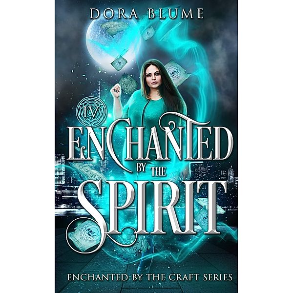 Enchanted by the Spirit (Enchanted by the Craft, #4) / Enchanted by the Craft, Dora Blume
