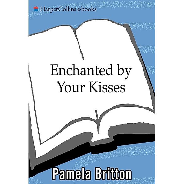 Enchanted By Your Kisses, Pamela Britton