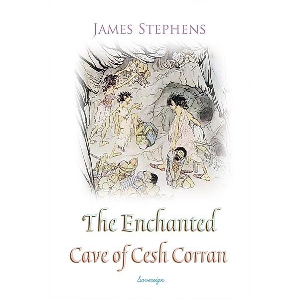 Enchanted Cave of Cesh Corran, James Stephens